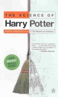 The Science of Harry Potter: How Magic Really Works (Paperback)