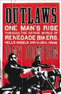 Outlaws: One Man's Rise Through the Savage World of Renegade Bikers, Hell's Angels and Global Crime (Paperback)