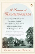 A Summer of Hummingbirds: Love, Art, and Scandal in the Intersecting Worlds of Emily Dickinson, Mark Twain, Harri... (Paperback)