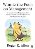 Winnie-the-Pooh on Management: In Which a Very Important Bear and His Friends Are Introduced to a Very Important ... (Paperback)