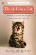 Think Like a Cat: How to Raise a Well-Adjusted Cat, Not a Sour Puss (Paperback)