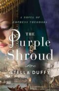 The Purple Shroud: A Novel of Empress Theodora (Paperback)