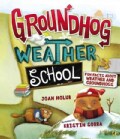Groundhog Weather School: Fun Facts About Weather and Groundhogs (Paperback)