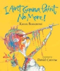 I Ain't Gonna Paint No More! (Hardcover)