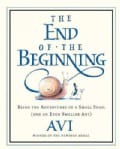 The End of the Beginning: Being the Adventures of a Small Snail and an Even Smaller Ant (Hardcover)