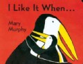 I Like It When . . . (Board book)