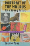 Portrait of the Walrus by a Young Artist: A Novel About Art, Bowling, Pizza Sex, and Hair Spray (Paperback)