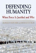 Defending Humanity: When Force Is Justified and Why (Paperback)