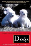 Dogs: A New Understanding of Canine Origin, Behavior, and Evolution (Paperback)