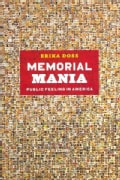 Memorial Mania: Public Feeling in America (Hardcover)
