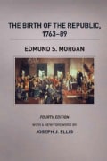 The Birth of the Republic, 1763-89 (Paperback)