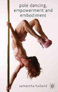 Pole Dancing, Empowerment and Embodiment (Hardcover)