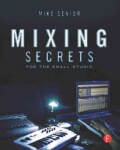 Mixing Secrets for the Small Studio (Paperback)