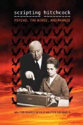 Scripting Hitchcock: Psycho, The Birds, And Marnie (Paperback)