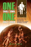 One Small Town, One Crazy Coach: The Ireland Spuds and the 1963 Indiana High School Basketball Season (Paperback)