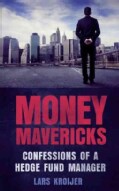 Money Mavericks: Confessions of a Hedge Fund Manager (Paperback)