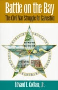 Battle on the Bay: The Civil War Struggle for Galveston (Paperback)
