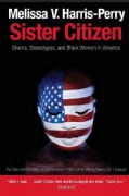 Sister Citizen: Shame, Stereotypes, and Black Women in America (Paperback)