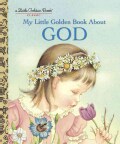 My Little Golden Book About God (Hardcover)