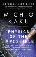 Physics of the Impossible: A Scientific Exploration into the World of Phasers, Force Fields, Teleportation, and T... (Paperback)