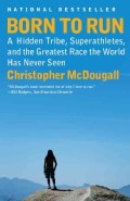 Born to Run: A Hidden Tribe, Superathletes, and the Greatest Race the World Has Never Seen (Paperback)