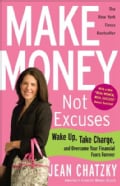 Make Money, Not Excuses: Wake Up, Take Charge, and Overcome Your Financial Fears Forever (Paperback)