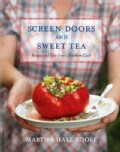 Screen Doors and Sweet Tea: Recipes and Tales from a Southern Cook (Hardcover)