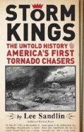 Storm Kings: The Untold History of America's First Tornado Chasers (Hardcover)