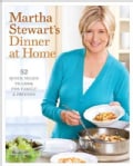 Martha Stewart's Dinner at Home: 52 Quick Meals to Cook for Family & Friends (Hardcover)