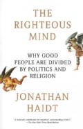The Righteous Mind: Why Good People Are Divided by Politics and Religion (Paperback)