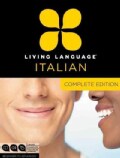 Living Language Italian: Beginner to Advanced: Complete Edition