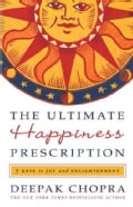 The Ultimate Happiness Prescription: Seven Keys to a Life of Joy and Enlightenment (Hardcover)