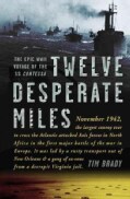 Twelve Desperate Miles: The Epic World War II Voyage of the SS Contessa (Hardcover)