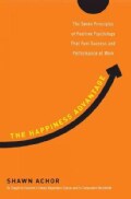 The Happiness Advantage: The Seven Principles of Positive Psychology That Fuel Success and Performance at Work (Hardcover)