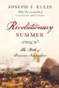 Revolutionary Summer: The Birth of American Independence (Hardcover)
