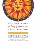 The Ultimate Happiness Prescription: 7 Keys to Joy and Enlightenment (CD-Audio)