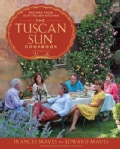 The Tuscan Sun Cookbook: Recipes from Our Italian Kitchen (Hardcover)
