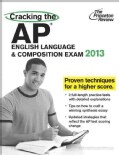 Cracking the AP English Language & Composition Exam 2013 (Paperback)