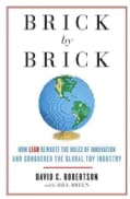Brick by Brick: How Lego Rewrote the Rules of Innovation and Conquered the Global Toy Industry (Hardcover)