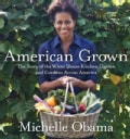 American Grown: The Story of the White House Kitchen Garden and Gardens Across America (Hardcover)