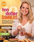 Ten Dollar Dinners: 140 Recipes and Tips to Elevate Simple, Fresh Meals Any Night of the Week (Paperback)