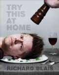 Try This at Home: Recipes from My Head to Your Plate (Hardcover)