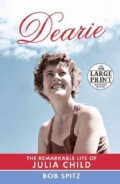 Dearie: The Remarkable Life of Julia Child (Paperback)