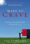 Made to Crave: Satisfying Your Deepest Desire with God, Not Food (Paperback)