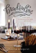 Bread & Wine: A Love Letter to Life Around the Table, with Recipes (Hardcover)