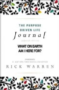 The Purpose Driven Life Journal: What on Earth Am I Here For? (Hardcover)