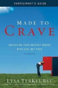 Made to Crave: Satisfying Your Deepest Desire With God, Not Food: Participant's Guide: Six Sessions (Paperback)