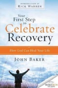Your First Step to Celebrate Recovery: How God Can Heal Your Life (Paperback)