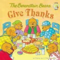 The Berenstain Bears Give Thanks (Paperback)