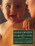Homeopathy for Pregnancy, Birth, and Your Baby's First Year (Paperback)